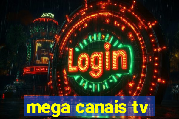 mega canais tv